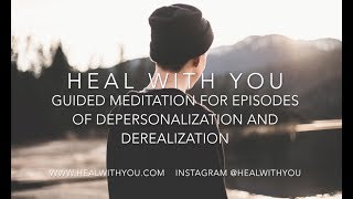 Meditation for Episodes of Depersonalization and Derealization
