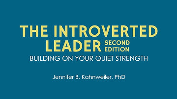 The Introverted Leader 2nd Edition, By Jennifer Kahnweiler, PhD