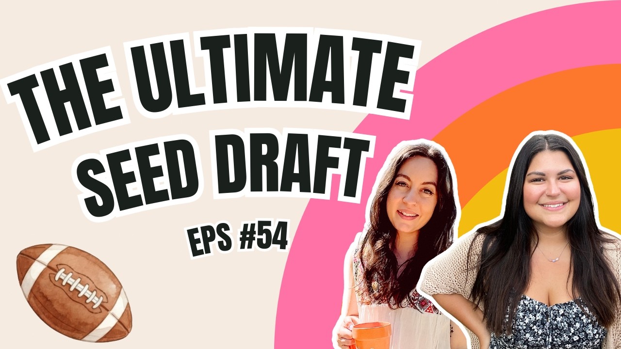 Черновой вариант садового семени: Кто создал лучший летний сад? | Подкаст Garden Girls, эпизод 54