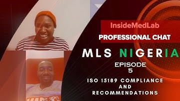 EPISODE 5 - MEDICAL LABORATORY SCIENCE IN NIGERIA: ISO 15189 2COMPLIANCE AND OTHER RECOMMENDATIONS