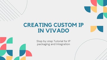 How to Create a Custom IP in Vivado | Step-by-Step Guide to IP Packaging & Integration