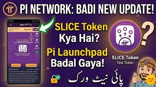 Pi Network New Update Today | Pi Launchpad SLICE Token Update | Pi Network New Update 2026