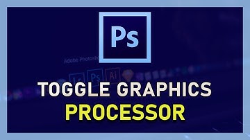 Photoshop CC - How To Enable / Disable Graphics Processor (GPU)