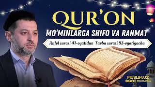 #Xatmi_Quron Qur’on Mo‘minlarga Shifo Va Rahmat 10-Ju’z (Anfol 41-Oyatidan Tavba 93-Oyatigacha)