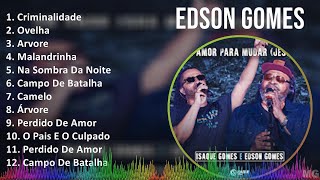 Edson Gomes 2024 MIX Maiores Sucessos - Criminalidade, Ovelha, Arvore, Malandrinha