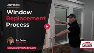 What Does the Window Replacement Process Look Like? | Energy Pro