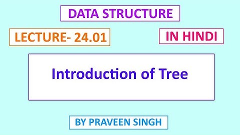 Data structure lecture 24.1 introduction of tree in hindi