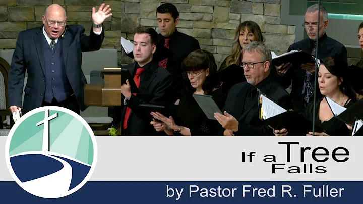 2022-12-17-If a Tree Falls-Pr. Fred R. Fuller