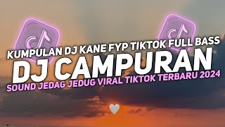 DJ CAMPURAN VIRAL TIK TOK 2024 JEDAG JEDUG FULL BASS TERBARU