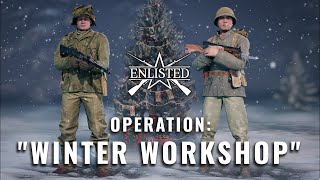 Enlisted - Operation "Winter Workshop"
