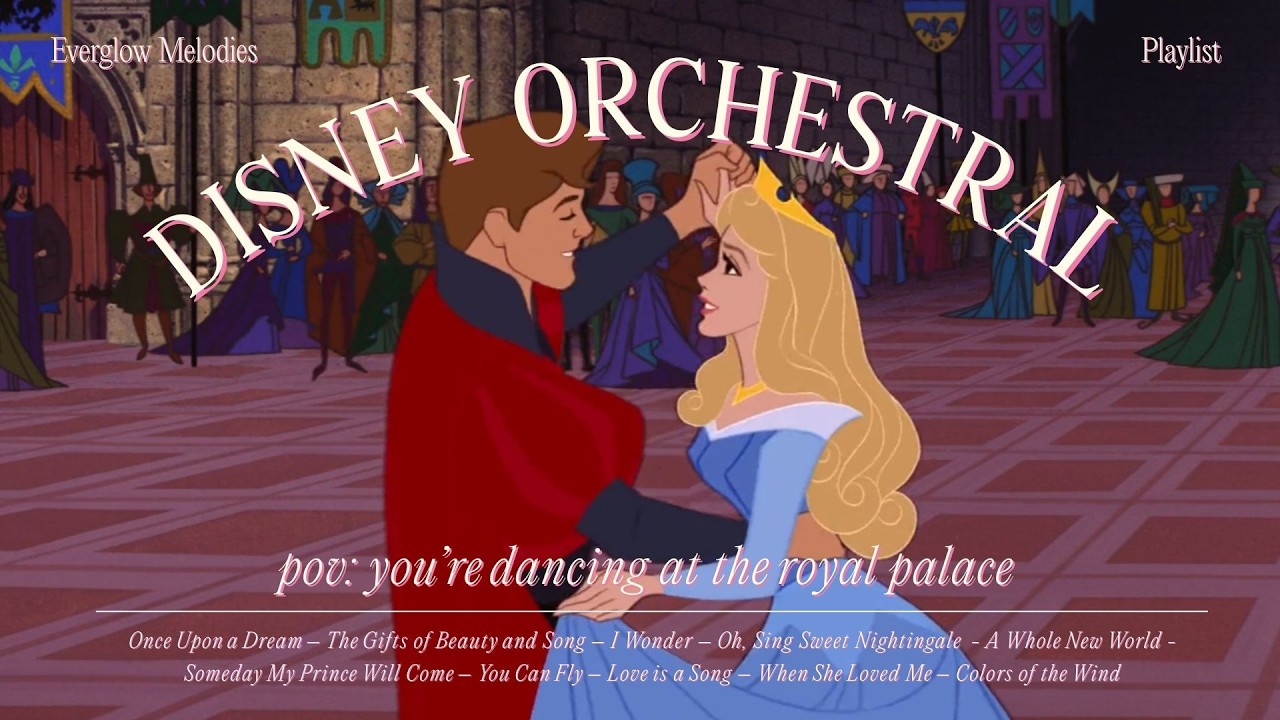 ✨ once upon a dream 👑 nostalgic disney orchestral symphony for a royal ball ✨ everglow melodies