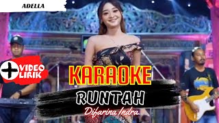 KARAOKE RUNTAH - DIFARINA INDRA - ADELLA