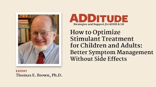 How to Optimize ADHD Stimulant Treatment for Children and Adults (w/ Thomas Brown, Ph.D.)