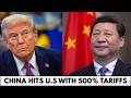 China Imposes 500% Tariffs on U.S. Goods — How This Affects Markets and Trade