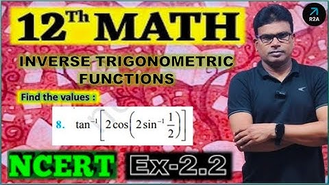 Class 12 Ex 2.2 Q8 Math | Q8 Ex 2.2 Class 12 Math| Ex 2.2 Q8| tan inverse 2 cos 2 sin inverse 1 by 2