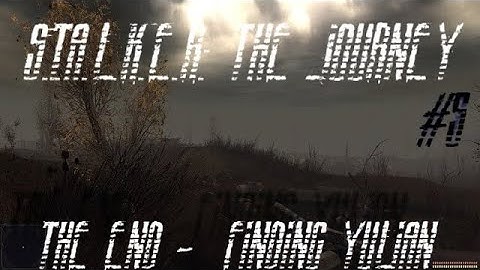 S.T.A.L.K.E.R.: The Journey Walkthrough Part 5 - Ending, Finding Yulian