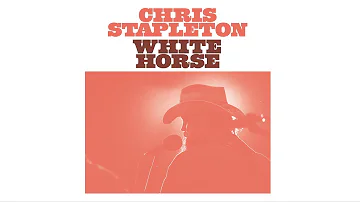 Chris Stapleton - White Horse (Official Audio)