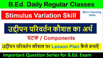Stimulus variation Skill in micro teaching uddipan parivartan koshal components ghatak lesson plan