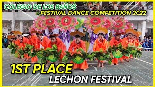 1ST PLACE  LECHON FESTIVAL | COLEGIO DE LOS BAÑOS FESTIVAL DANCE COMPETITION 2022 | Gino Mendoza
