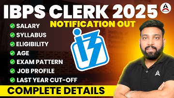 IBPS Clerk 2025 Notification Out | IBPS Clerk Notification 2025 | Complete Details