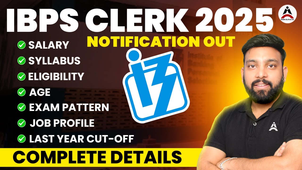 IBPS Clerk 2025 Notification Out | IBPS Clerk Notification 2025 | Complete Details