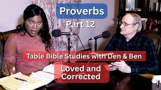 Proverbs: Part 12 (Loved and Corrected)