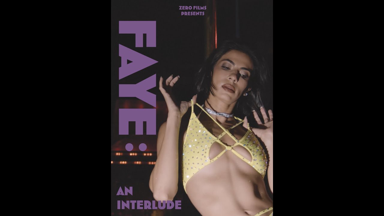 ZERO Films presents 'Faye: An Interlude'