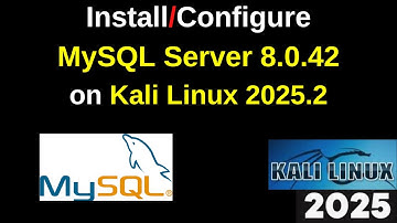 Install and Configure MySQL 8.0.42 on Kali Linux 2025.2 in 10 minutes!