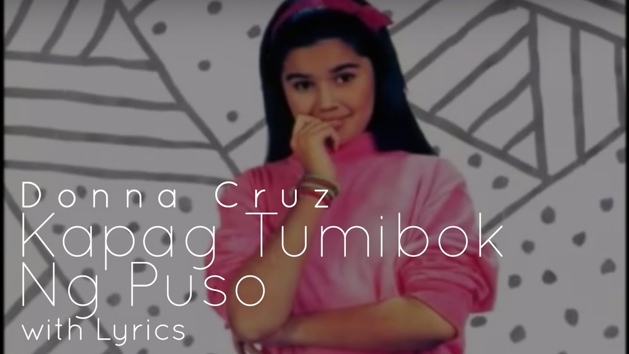 Donna Cruz   Kapag Tumibok ng Puso with lyrics