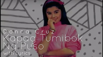 Donna Cruz - Kapag Tumibok ng Puso [with lyrics]