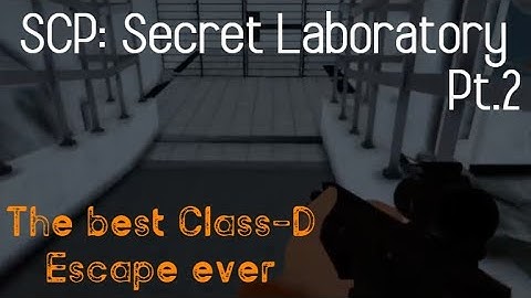 SCP Secret Laboratory Pt.2 | The best Class-D Escape ever