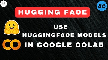 How to Use Huggingface Models in Google Colab [2024]