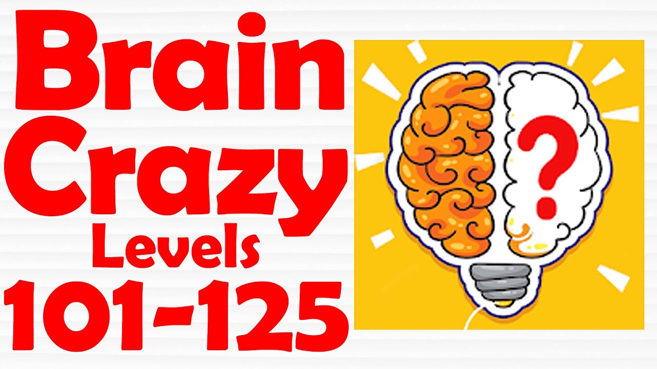 Brain Crazy IQ Challenge Puzzle [ Level 101-125 ] Gameplay Solution