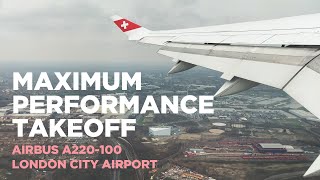 Max Performance Takeoff London City Airport  Swiss Airbus A220