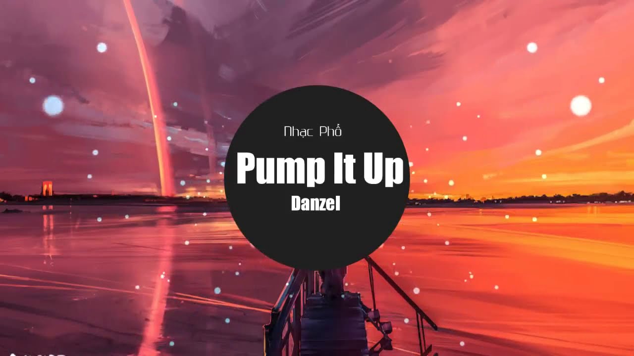 Pump it up Tik Tok (Remix) Danzel Cục Sì Lầu Ông Bê Lắp 2019 YouTube