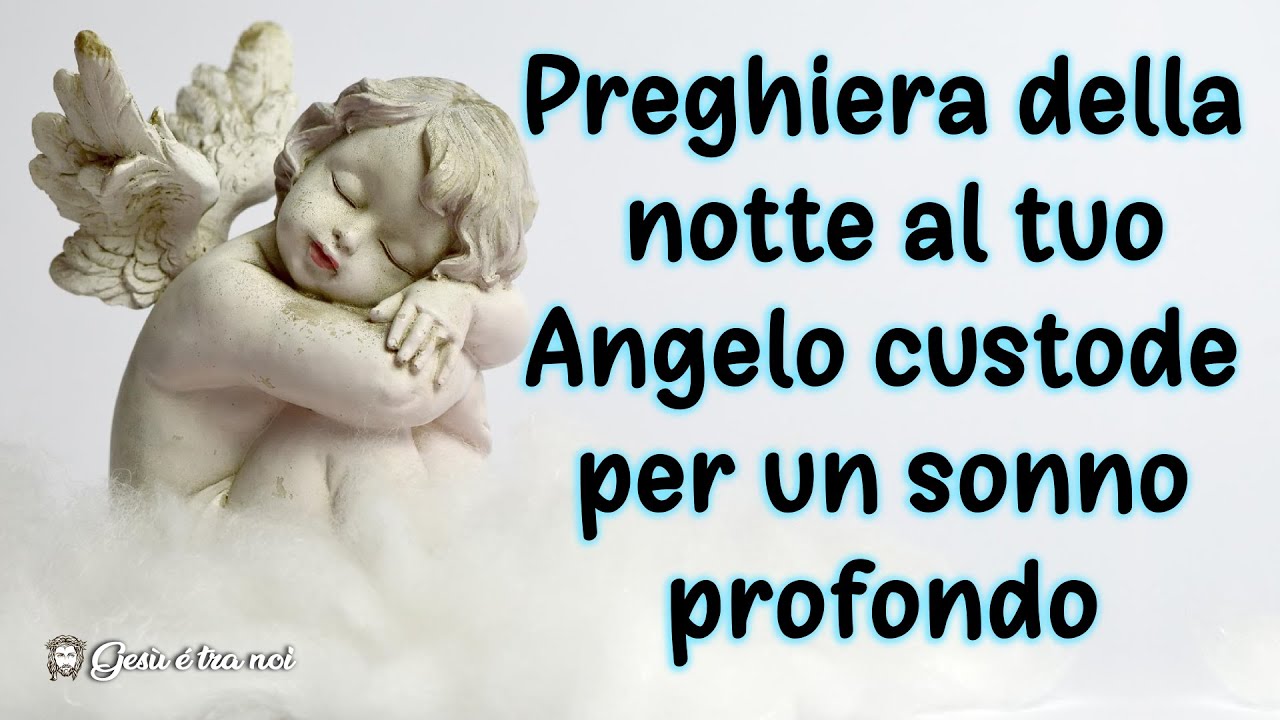 Preghiera della notte al tuo Angelo custode per un sonno profondo - YouTube