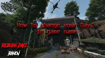 How to change your DayZ Standalone in game name from Survivor