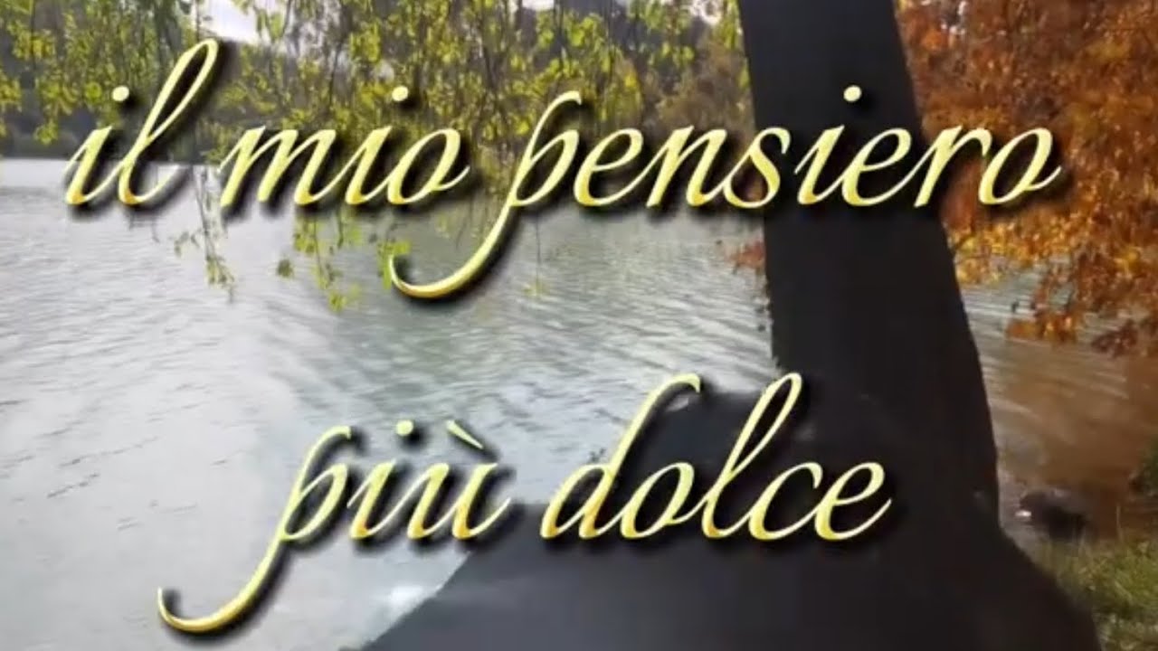 Tu sei il mio pensiero più dolce… - YouTube