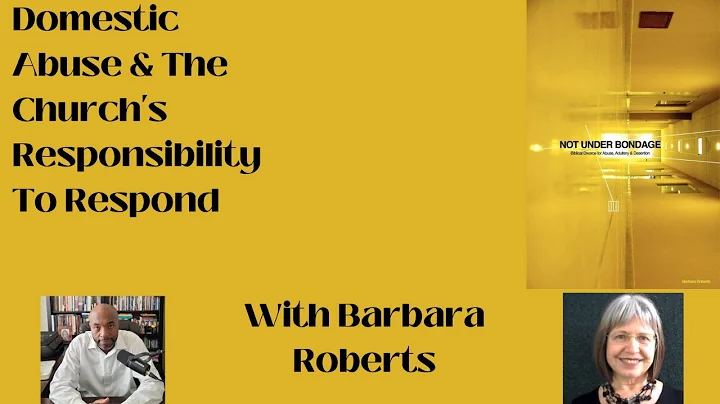 Domestic Abuse & The Church's Responsibility To Re...