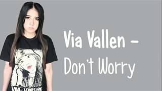 Lirik Lagu Via Vallen - Dont Worry | Lirik Lagu 2019