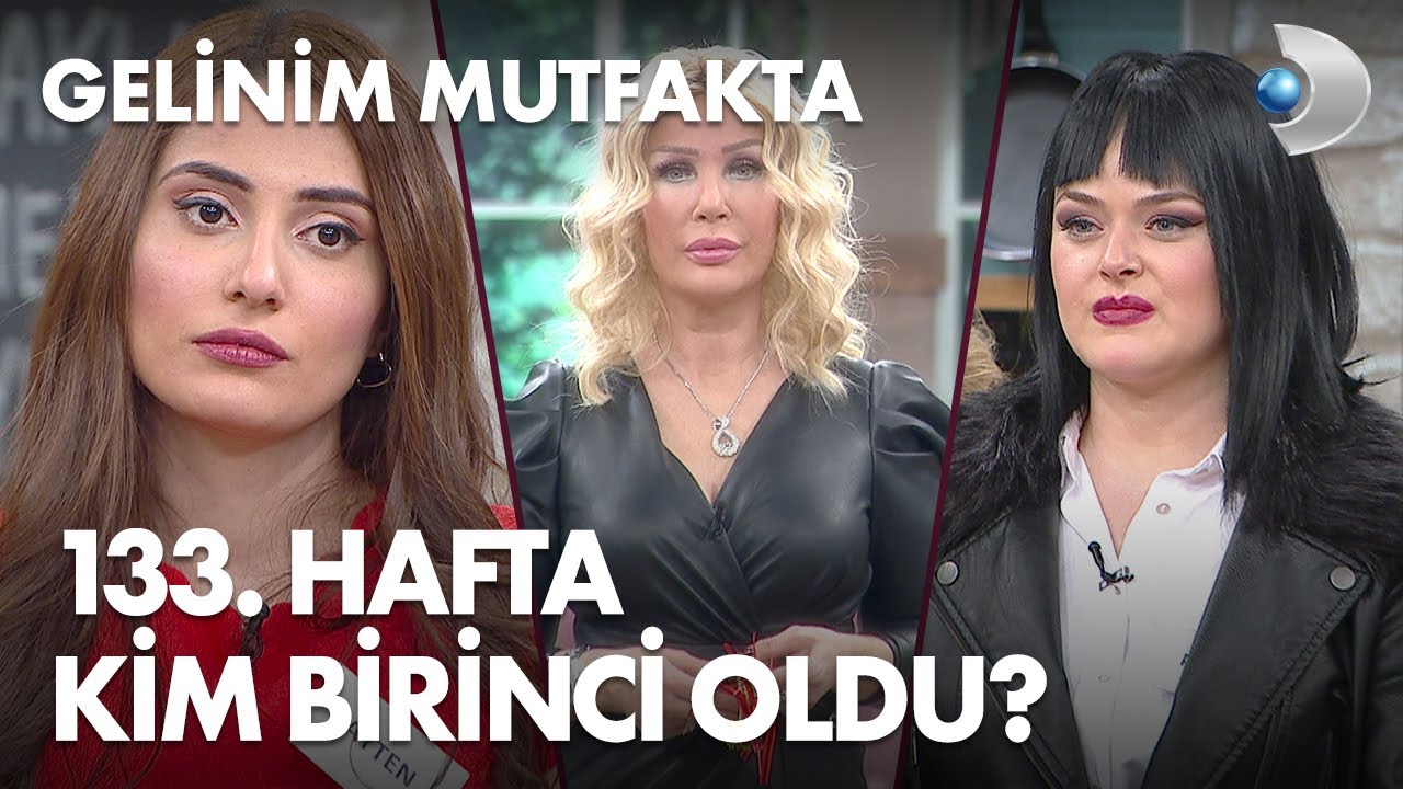 gelinim mutfakta da 133 hafta kim birinci oldu 19 mart 2021 youtube