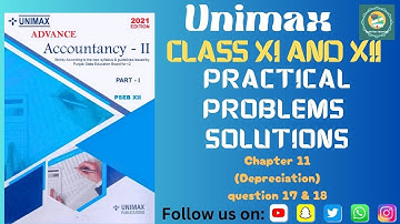 Unimax class 11 (Depreciation) accountancy chapter 11 ques no. 17 & 18  practical problems solution