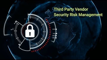 Third Party Vendor Security Risk Management