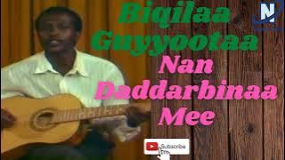 Biqilaa Guyyootaa - Nan Daddarbinaa Mee | Oromo Music | 2022