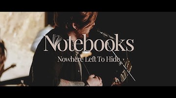 Notebooks - Nowhere Left To Hide (Official Video)