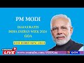 Live telecast of honble pm inaugurates india energy week 2024i dd goa