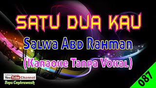 Satu Dua Kau by Salwa Abd Rahman | Karaoke Tanpa Vokal