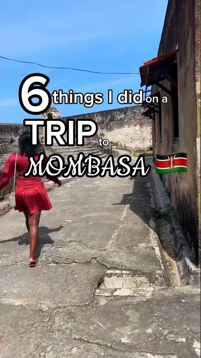 Fun things to do in Mombasa Kenya