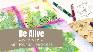 "Be Alive" Mixed Media Art Journal Process