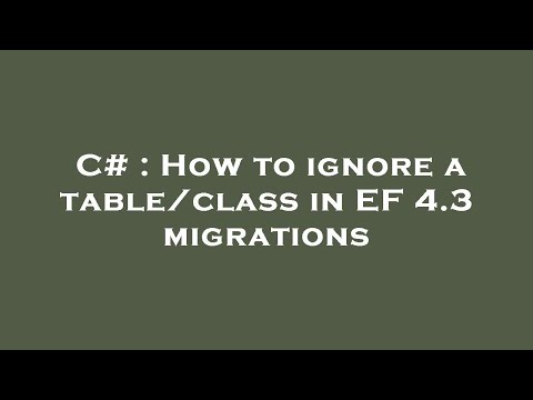 C# : How to ignore a table/class in EF 4.3 migrations